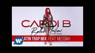 Cardi B - Bodak Yellow Latin Trap Mix feat. Messiah Official Audio