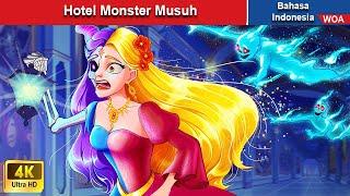 Hotel Monster Musuh ‍ Dongeng Bahasa Indonesia  WOA Indonesian Fairy Tales