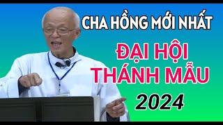 CHA HỒNG GIẢNG MỚI NHẤT TẠI ĐẠI HỘI THÁNH MẪU 2024  CHA PHẠM QUANG HỒNG THUYẾT GIẢNG