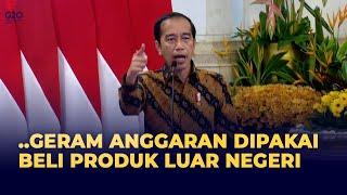 Jokowi Geram Banyak Kementerian hingga Daerah Kerap Belanja Produk Impor