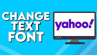 How To Change The Text Font On Yahoo Mail