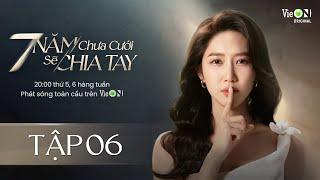 7 Năm Chưa Cưới Sẽ Chia Tay - FULL Tập 6  Xem DUY NHẤT trên ứng dụng VieON