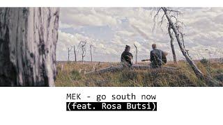 MEK - go south now feat.  Rosa Butsi