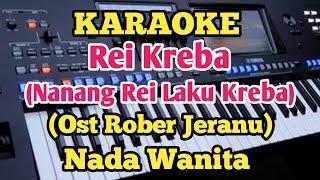 Karaoke REI KREBA - Ost Rober Jeranu - Nada Wanita