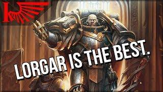 Why I Think Lorgar Is The Best Primarch