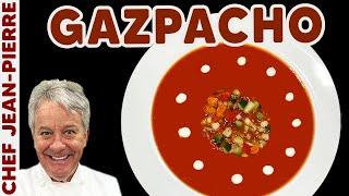 Gazpacho The Perfect Summer Soup  Chef Jean-Pierre