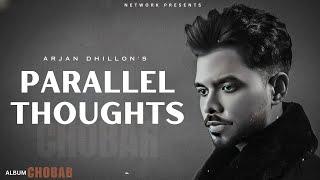 Parallel Thoughts - Arjan Dhillon OFFICIAL VIDEO Mxrci  Chobbar  Latest Punjabi Songs 2024