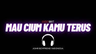 ASMR Cowok - Mau Cium Kamu Terus  ASMR Boyfriend Indonesia Roleplay