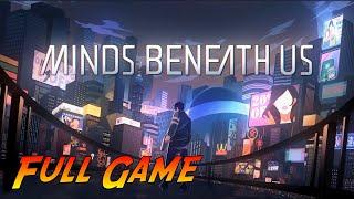 Minds Beneath Us  Complete Gameplay Walkthrough - Full Game  No Commentary