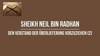 Den Verstand der Überlieferung vorzuziehen 22  Sheikh Neil Bin Radhan