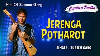 JERENGA POTHAROT  GOLDEN COLLECTION OF ZUBEEN GARG  ASSAMESE LYRICAL VIDEO SONG  SUNDARI RADHE