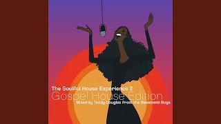 The Soulful House Experience 2 - Gospel House Edition Continuous Mix