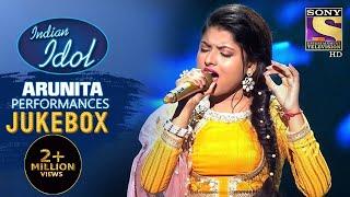 Arunita Kanjilal Special Performances  Jukebox  Indian Idol Season 12