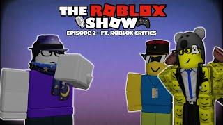 The Roblox Show - Episode 2 ft. Roblox Critics Osirrah and SirSemuel