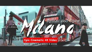 Milano Part 2  2020 Epic Cinematic 4K Video මිලානෝ වටේ රවුමක් යමු  LS Filmmaker 