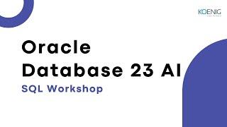 Mastering Oracle Database 23 AI Advanced SQL Workshop online  Koenig Solutions