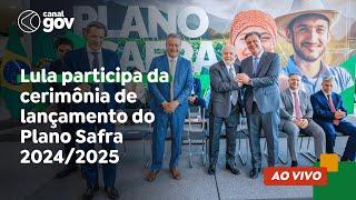  Lula participa da cerimônia de lançamento do Plano Safra 20242025