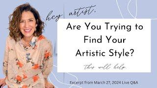 Artist Are You Trying To Find Your Artistic Style?