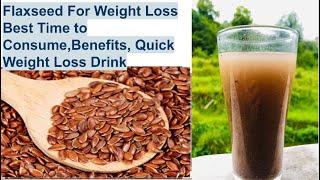 Quick Weight Loss With Flax Seedआलस खाने सही समय र तरीका For Quick Weight Loss