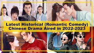 LATEST【Historical ─ Romantic Comedy】CHINESE Drama Aired in《2022-2023》