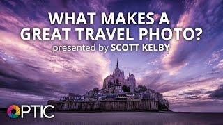 Scott Kelby What Makes a Great Travel Photo?  #BHOPTIC