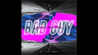 Gurich Brothers - Bad Guy Official Music Video