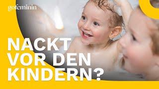 Nacktsein vor den Kindern Was raten Experten?