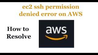 EC2 SSH Permission Denied error on AWS  Amazon EC2 Permission Denied