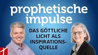 Das göttliche Licht als Inspirationsquelle  Prophetische Impulse mit Andreas & Lilo Keller  9.4.21