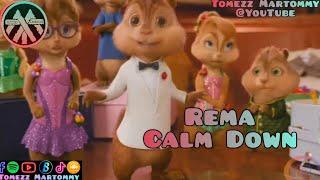 Rema - Calm Down  Tomezz Martommy  Chipmunks & Chipettes