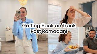 Getting Back On Track After Ramadan + Prepping For Vacation