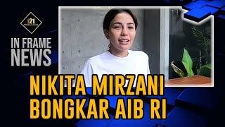 NIKITA MIRZANI BONGKAR AIB RI