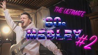 The Ultimate 80s Medley #2 Bon Jovi Michael Jackson U2 George Michael etc.