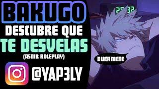 Bakugo DESCUBRE que TE DESVELAS   ASMR Bakugou  Bakugou ASMR Roleplay