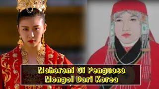 Wanita Korea Yang Menjadi Penguasa Bangsa Mongol Maharani Gi