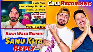 Bawi Ne Diti Dhamki  Reply To Vlogsplanet  Call Recording Leak ​⁠@vlogsplanet04