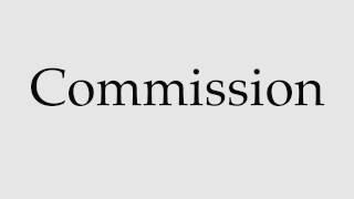 How to Pronounce Commission