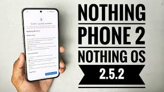 Nothing Phone 2 - Nothing OS 2.5.2 Update  Nothing Phone 2 Updates