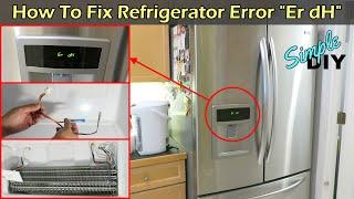 How To Fix Refrigerator Error Code Er dH On Kenmore LG Fridge