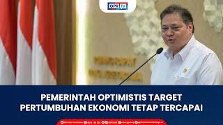 Pemerintah Optimistis Target Pertumbuhan Ekonomi Tetap Tercapai