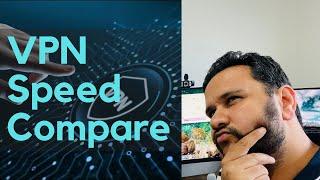 VPN comparison - Testing the speeds of VPNs