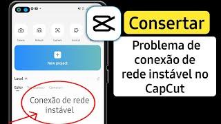 Como corrigir o problema de conexão de rede instável no Capcut  Como resolver o bug do Capcut?