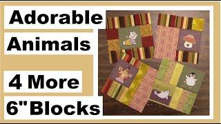 Easy 6 Inch Squares - Adorable Animals Quilt Block Series - Part 7