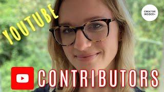 Introducing YOUTUBE CONTRIBUTORS. Who they are and how they can help YOU