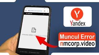 Tips Yandex Muncul Error nmcorp.video refused to connect Terbaru