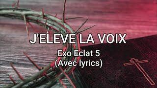 Jélève la voix   Exo Eclat 5 Longue est la nuit avec paroles