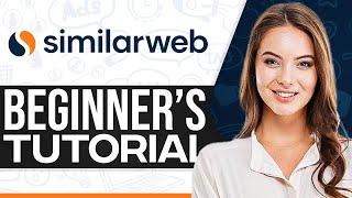 SimilarWeb Tutorial 2024 How To Use SimilarWeb For Beginners