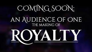 An Audience of One The Making of Royalty Trailer