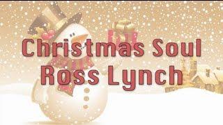 Ross Lynch - Christmas Soul Lyrics