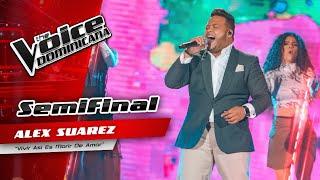 Alex Suarez – Vivir Asi Es Morir De Amor  Semi-Final  The Voice Dominicana 2021